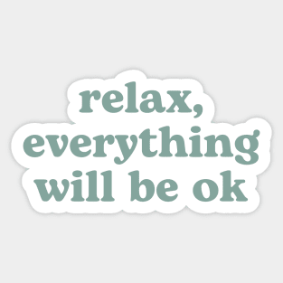 Relax everything will be OK Sticker